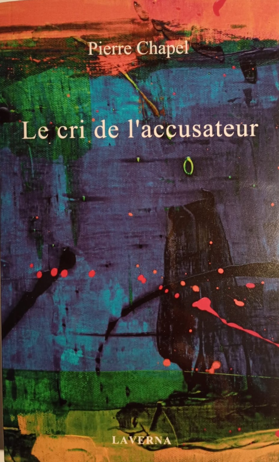 Couverture de Le cri de l'accusateur, de Pierre Chapel — Éditions Laverna
